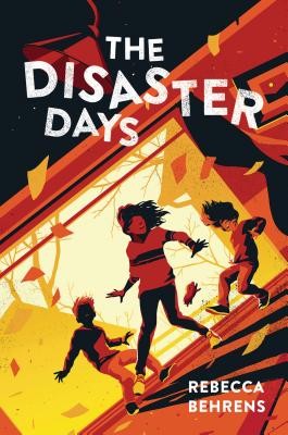 Cover of The Disaster Days by Rebecca Behrens